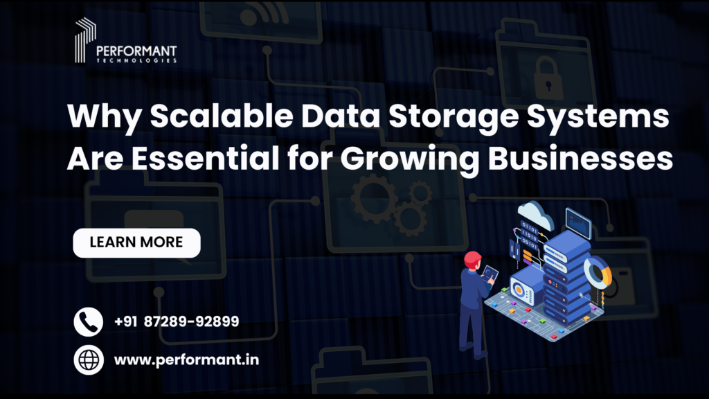 Why Scalable Data Storage Systems Are Essential for Growing Businesses